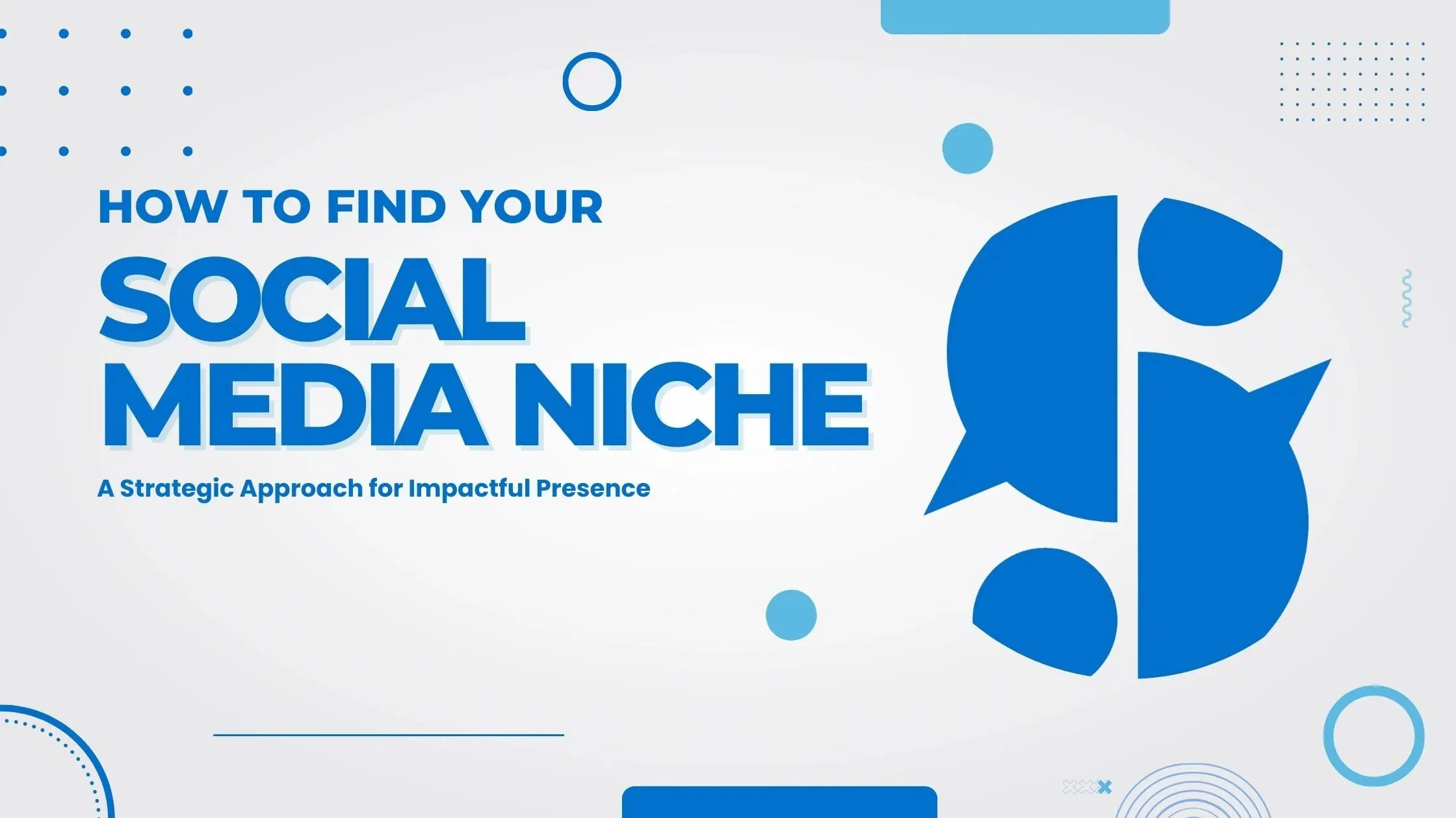 Finding Your Social Media Niche: A Strategic Approach for Impact (2025 Guide)