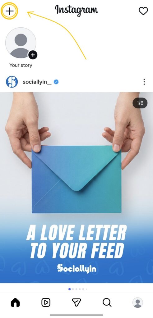 Instagram home screen showing the plus )+) button in the top left corner to create a new post.