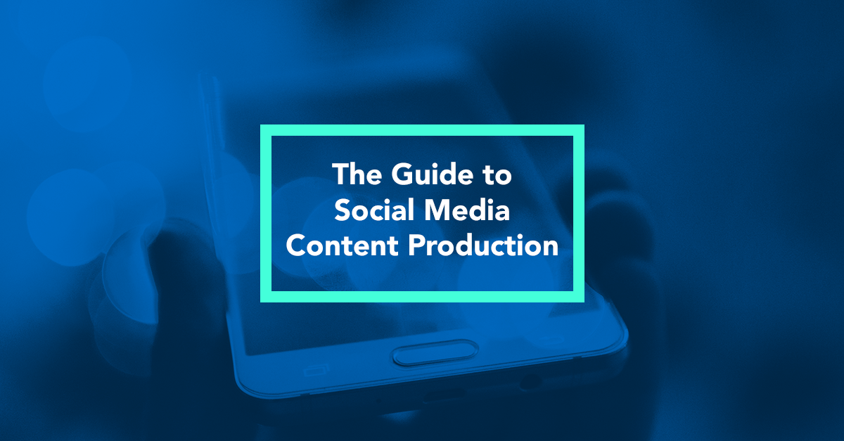 Social Media Content Production: EVERYTHING You Need to Know