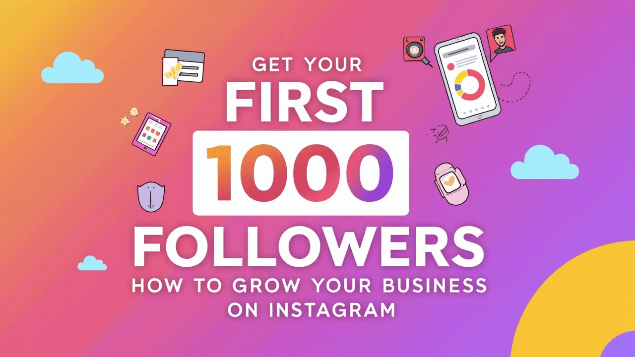 Get Your First 1000 Followers & More: How to Grow Your Business on Instagram